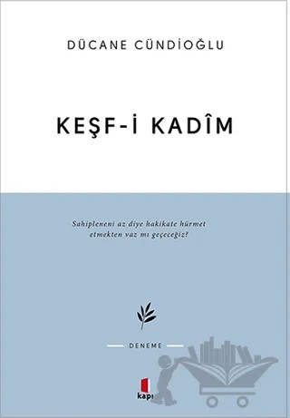 Keşf-i Kadim – Dücane Cündioğlu – Kapı Yayınları kitap kapağı