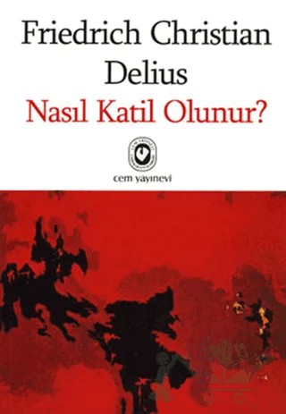 Nasıl Katil Olunur? – Friedrich Christian Delius – Cem Yayınevi kitap kapağı