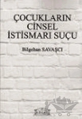 Çocukların Cinsel İstismarı Suçu – Bilgehan Savaşçı – Legal Yayıncılık kitap kapağı
