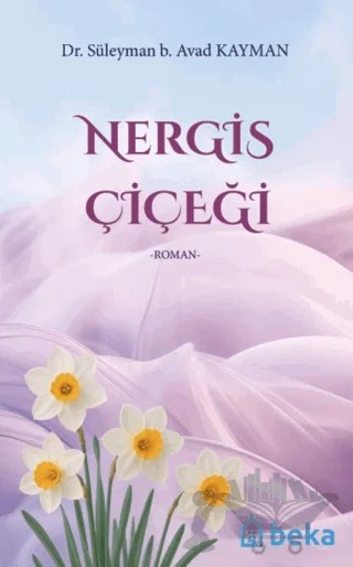 Nergis Çiçeği – Süleyman b. Avad Kayman – Beka Yayınları kitap kapağı