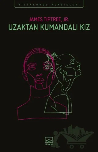 Uzaktan Kumandalı Kız – James Tiptree Jr. – İthaki Yayınları kitap kapağı