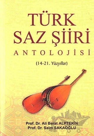 Türk Saz Şiiri Antolojisi – Ali Berat Alptekin, Saim Sakaoğlu – Akçağ Yayınları kitap kapağı