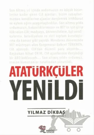 Atatürkçüler Yenildi – Yılmaz Dikbaş – Nergiz Yayınları kitap kapağı