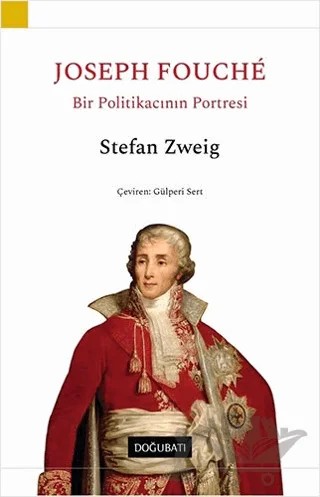 Joseph Fouche - Bir Politikacının Portresi – Stefan Zweıg – Doğu Batı Yayınları kitap kapağı