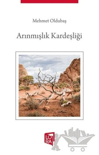 Arınmışlık Kardeşliği – Mehmet Oldubaş – Lora Yayıncılık kitap kapağı