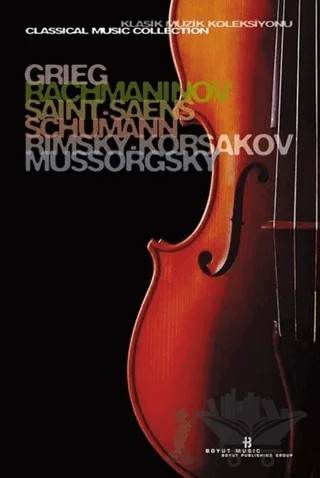 Grieg, Rachmaninov, Saint-Saens, Schumann, Rimsky-Korsakov, Mussorgsky Klasik Müzik Koleksiyonu – Derleme – Boyut Yayın Grubu kitap kapağı