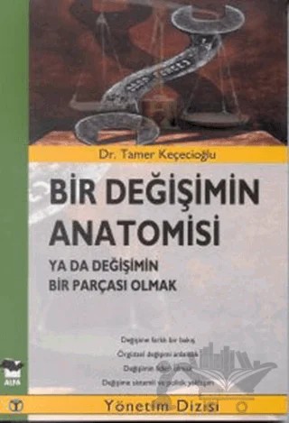 Bir Değişimin Anatomisi – Tamer Keçecioğlu – Alfa Yayınları kitap kapağı