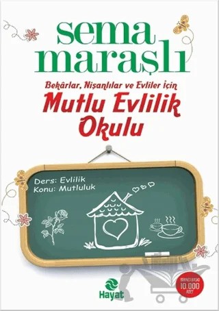 Mutlu Evlilik Okulu – Sema Maraşlı – Hayat Yayınları kitap kapağı
