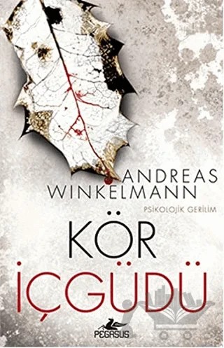 Kör İçgüdü – Andreas Winkelmann – Pegasus Yayınları kitap kapağı