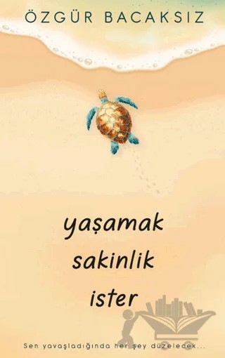 Yaşamak Sakinlik İster – Özgür Bacaksız – İndigo Kitap kitap kapağı