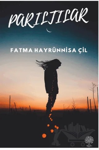 Parıltılar – Fatma Hayrünnisa Çil – Platanus Publishing kitap kapağı