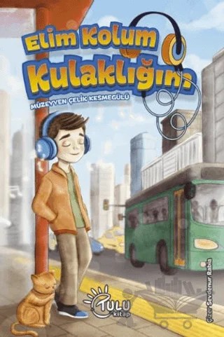 Elim Kolum Kulaklığım – Müzeyyen Çelik Kesmegülü – Tulu Kitap kitap kapağı