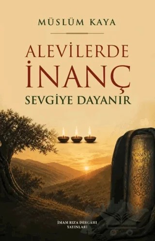Alevilerde İnanç Sevgiye Dayanır – Müslüm Kaya – İmam Rıza Dergahı Yayınları kitap kapağı