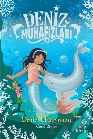 Deniz Tekboynuzu - Deniz Muhafızları – Coral Ripley – Hep Kitap kitap kapağı