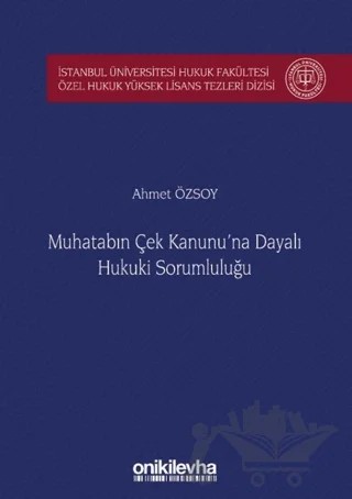 Muhatabın Çek Kanunu'na Dayalı Hukuki Sorumluluğu – Ahmet Özsoy – On İki Levha Yayınları kitap kapağı