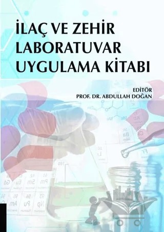 İlaç ve Zehir Laboratuvar Uygulama Kitabı – Abdullah Doğan – Akademisyen Kitabevi kitap kapağı