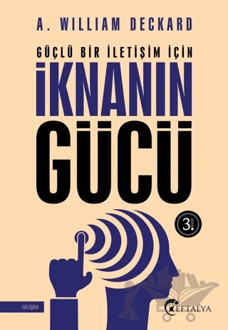 Güçlü Bir İletişim İçin İknanın Gücü – A. William Deckard – Eftalya Kitap kitap kapağı