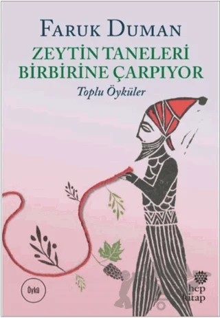 Zeytin Taneleri Birbirine Çarpıyor – Faruk Duman – Hep Kitap kitap kapağı
