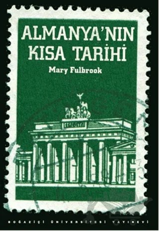 Almanya’nın Kısa Tarihi – Mary Fulbrook – Boğaziçi Üniversitesi Yayınevi kitap kapağı
