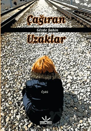 Çağıran Uzaklar – Gözde Şahin – Potkal Kitap Yayınları kitap kapağı