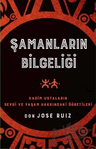 Şamanların Bilgeliği – Don Jose Ruiz – Butik Yayınları kitap kapağı
