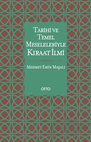 Tarihi ve Temel Meseleleriyle Kıraat İlmi – Mehmet Emin Maşalı – Otto Yayınları kitap kapağı