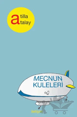 Mecnun Kuleleri – Atilla Atalay – İletişim Yayınevi kitap kapağı
