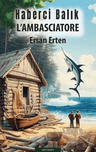 Haberci Balık L’ambascıatore – Ersan Erten – Mythos Kitap kitap kapağı