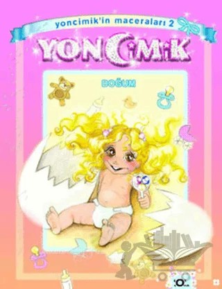 Yoncimik'in Maceraları Doğum - 2 – Aslı Uluşahin – Okuyan Us Yayınları kitap kapağı