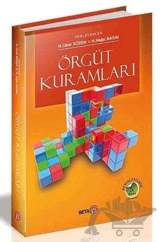 Örgüt Kuramları – H. Cenk Sözen, H. Nejat Basım – Beta Yayınevi kitap kapağı