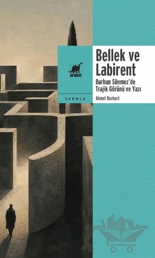 Bellek ve Labirent: Burhan Sönmez’de Trajik Görünü ve Yazı – Ahmet Bozkurt – Ayrıntı Yayınları kitap kapağı