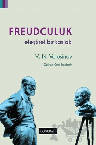 Freudculuk: Eleştirel Bir Taslak – Valentin Nikolayeviç Voloşinov – Doğu Batı Yayınları kitap kapağı