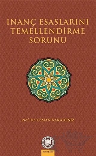 İnanç Esaslarını Temellendirme Sorunu – Osman Karadeniz – Marmara Üniversitesi İlahiyat Fakültesi Vakfı kitap kapağı