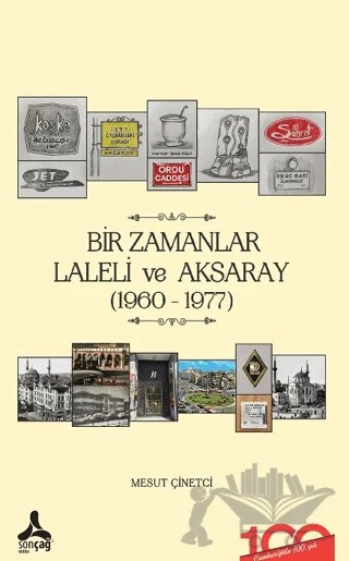 Bir Zamanlar Laleli ve Aksaray (1960-1977) – Mesut Çinetci – Sonçağ Yayınları kitap kapağı