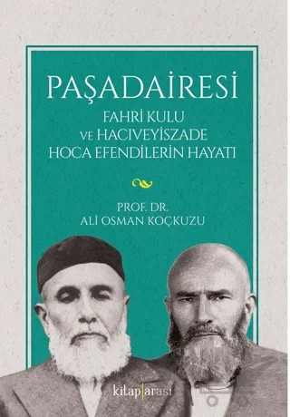 Paşadairesi | Fahri Kulu ve Hacıveyiszade Hoca Efendilerin Hayatı – Ali Osman Koçkuzu – Kitap Arası kitap kapağı