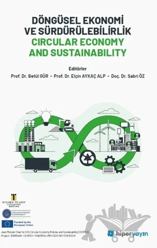 Döngüsel Ekonomi ve Sürdürülebilirlik Circular Economy and Sustainability – Betül Gür, Elçin Aykaç Alp, Sabri Öz – Hiperlink Yayınları kitap kapağı
