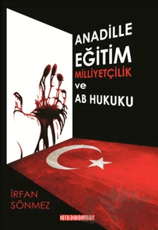 Ana Dille Eğitim Milliyetçilik ve AB Hukuku – İrfan Sönmez – Bilgeoğuz Yayınları kitap kapağı