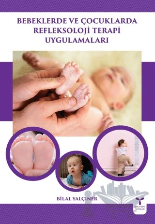 Bebeklerde ve Çocuklarda Refleksoloji Terapi Uygulamaları – Bilal Yalçıner – Umuttepe Yayınları kitap kapağı