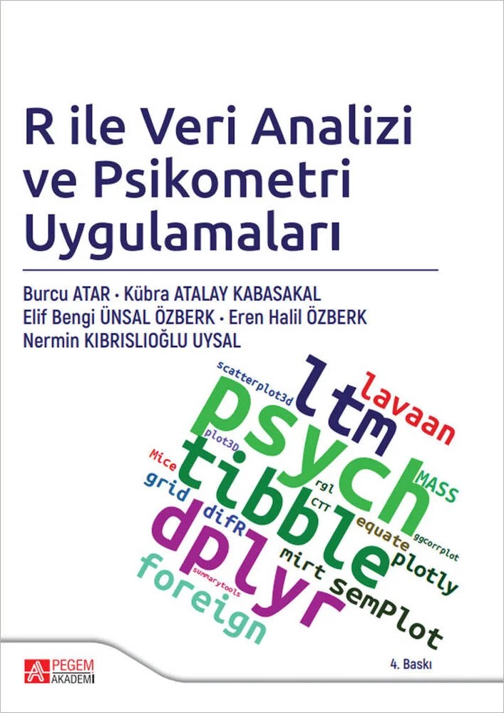 R ile Veri Analizi ve Psikometri Uygulamaları – Burcu Atar, Elif Bengi Ünsal Özberk, Kübra Atalay Kabasakal, Nermin Kıbrıslıoğlu Uysal – Pegem Akademi Yayıncılık kitap kapağı