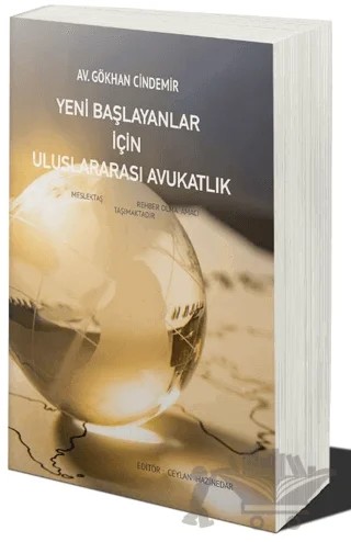 Yeni Başlayanlar için Uluslararası Avukatlık – Gökhan Cindemir – Cinius Yayınları kitap kapağı