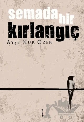 Semada Bir Kırlangıç – Ayşe Nur Özen – İkinci Adam Yayınları kitap kapağı