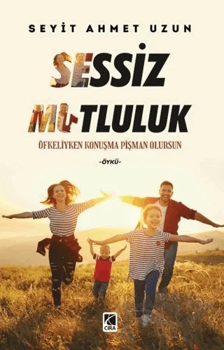 Sessiz Mutluluk – Seyit Ahmet Uzun – Çıra Yayınları kitap kapağı