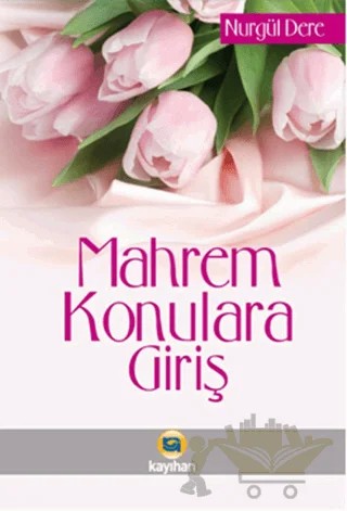 Mahrem Konulara Giriş – Nurgül Dere – Kayıhan Yayınları kitap kapağı