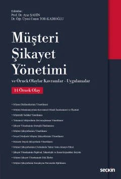 Müşteri Şikayet Yönetimi Örnek Olaylar – Kavramlar – Uygulamalar – Ayşe Şahin, Cansu Tor Kadıoğlu – Seçkin Yayıncılık kitap kapağı