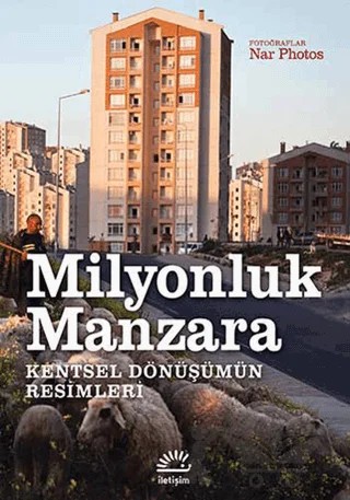 Milyonluk Manzara – Alev Erkilet, Cihan Aktaş, Funda Şenol Cantek, Gaye Boralıoğlu, Hakan Bıçakcı, Haydar Ergülen, İhsan Bilgin, Jean-François Perouse, Mine Söğüt, Özcan Yurdalan, Özgür Sevgi Göral, Pınar Öğünç, Semih Akşeker, Tanıl Bora, Turgut Yüksel – İletişim Yayınevi kitap kapağı