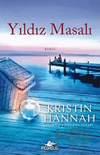 Yıldız Masalı – Kristin Hannah – Pegasus Yayınları kitap kapağı