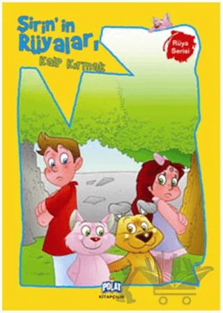 Rüya Serisi - Şirinin Rüyaları: Kalp Kırmak – Kolektif – Polat Kitapçılık kitap kapağı