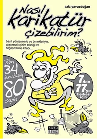 Nasıl Karikatür Çizebilirim? – Aziz Yavuzdoğan – Siyah Beyaz Yayınları kitap kapağı