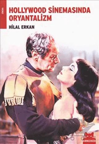 Hollywood Sinemasında Oryantalizm – Hilal Erkan – Kırmızı Kedi Yayınevi kitap kapağı