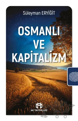 Osmanlı ve Kapitalizm – Süleyman Eryiğit – Mi Yayınları kitap kapağı